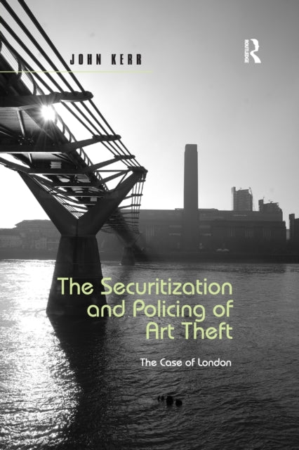 Book cover of: Securitization and Policing of Art Theft. By: John Kerr