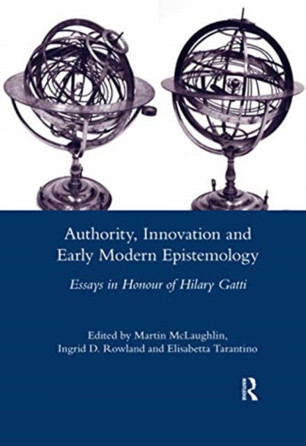 Book cover of: Authority, Innovation and Early Modern Epistemology. By: Elisabetta Tarantino