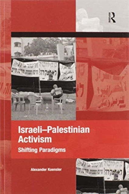 Book cover of: Israeli-Palestinian Activism. By: Alexander Koensler