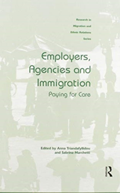Book cover of: Employers, Agencies and Immigration. By: Anna Triandafyllidou