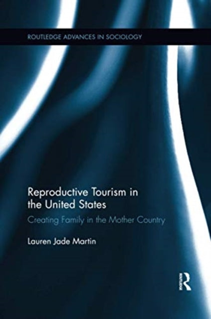 Book cover of: Reproductive Tourism in the United States. By: Lauren Jade Martin