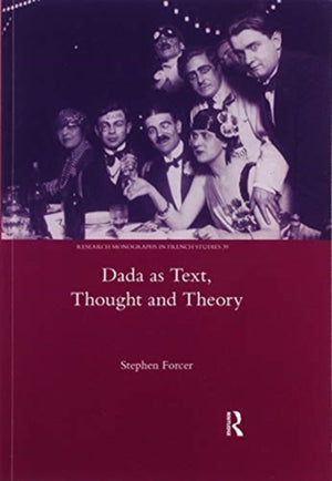 Dada as Text, Thought and Theory
