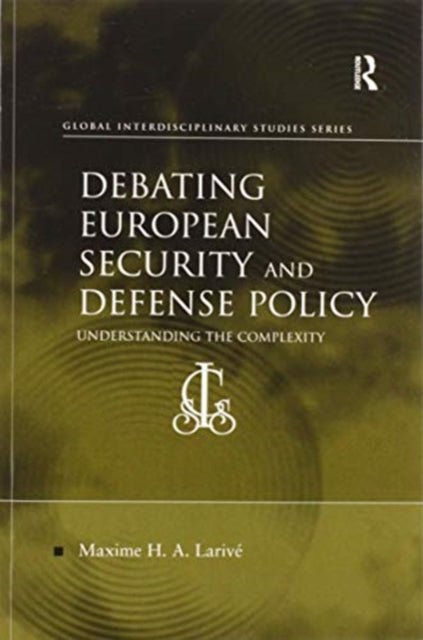 Book cover of: Debating European Security and Defense Policy. By: Maxime H. A. Larivé