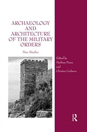Archaeology and Architecture of the Military Orders