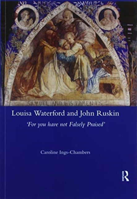 Book cover of: Louisa Waterford and John Ruskin. By: Caroline Ings-Chambers