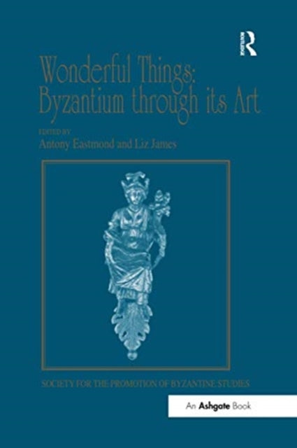 Book cover of: Wonderful Things: Byzantium through its Art