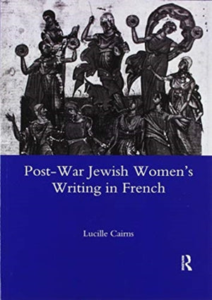 Post-war Jewish Women's Writing in French
