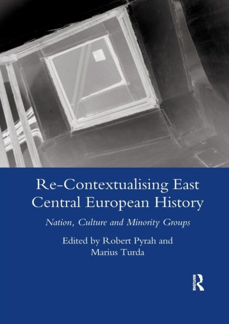 Book cover of: Re-contextualising East Central European History. By: Robert Pyrah