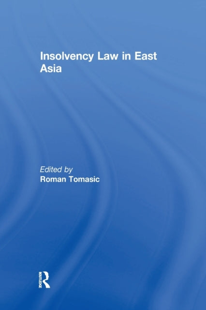 Book cover of: Insolvency Law in East Asia. By: Roman Tomasic