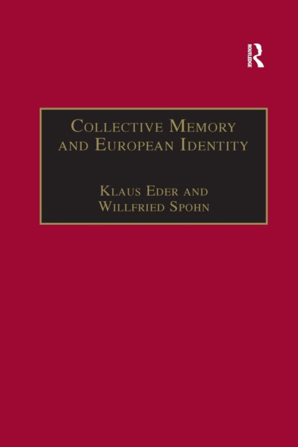 Book cover of: Collective Memory and European Identity. By: Klaus Eder
