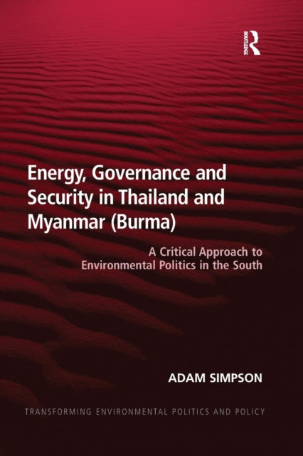 Book cover of: Energy, Governance and Security in Thailand and Myanmar (Burma). By: Adam Simpson