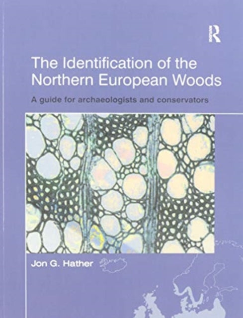 Book cover of: Identification of Northern European Woods. By: Jon G. Hather
