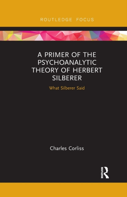 Book cover of: Primer of the Psychoanalytic Theory of Herbert Silberer. By: Charles Corliss