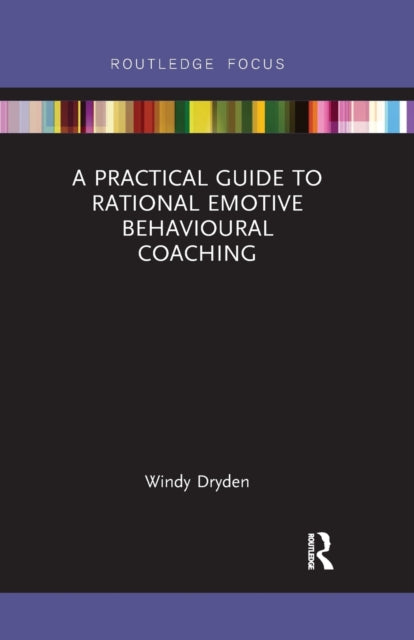 Book cover of: Practical Guide to Rational Emotive Behavioural Coaching. By: Windy Dryden