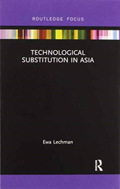 Book cover of: Technological Substitution in Asia. By: Ewa Lechman
