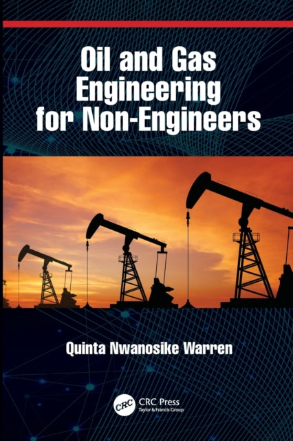 Book cover of: Oil and Gas Engineering for Non-Engineers. By: Quinta Nwanosike Warren