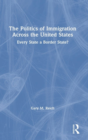 Politics of Immigration Across the United States