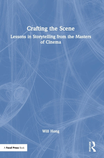 Book cover of: Crafting the Scene. By: Will Hong