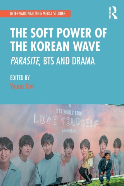 Book cover of: Soft Power of the Korean Wave. By: Youna Kim