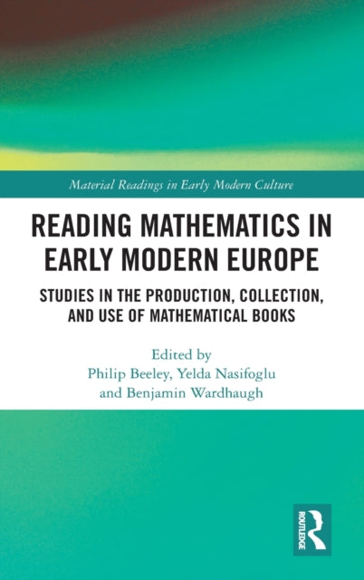 Book cover of: Reading Mathematics in Early Modern Europe. By: Philip Beeley