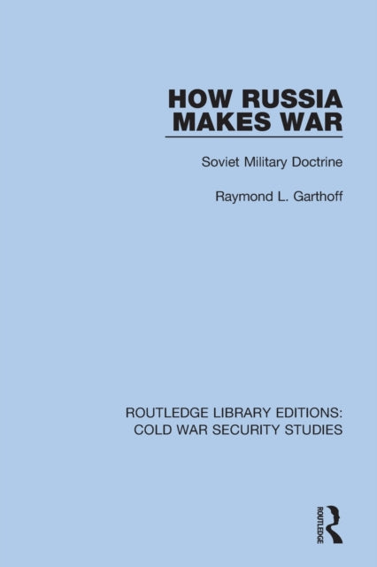 Book cover of: How Russia Makes War. By: Raymond L. Garthoff