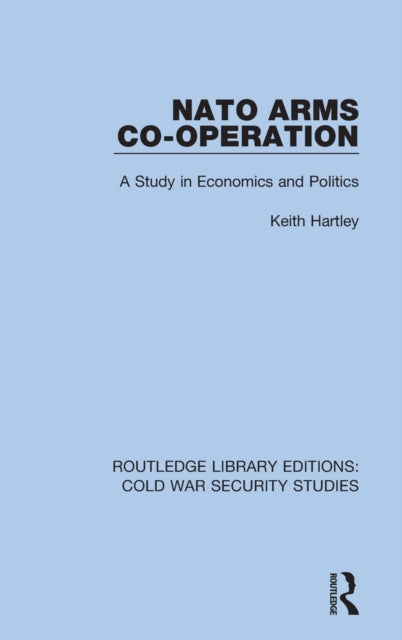 Book cover of: NATO Arms Co-operation. By: Keith Hartley