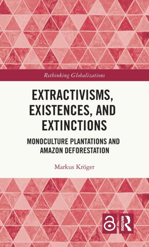 Extractivisms, Existences and Extinctions