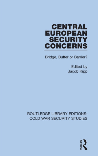 Book cover of: Central European Security Concerns. By: Jacob W. Kipp
