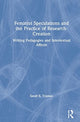 Book cover of: Feminist Speculations and the Practice of Research-Creation. By: Sarah E. Truman