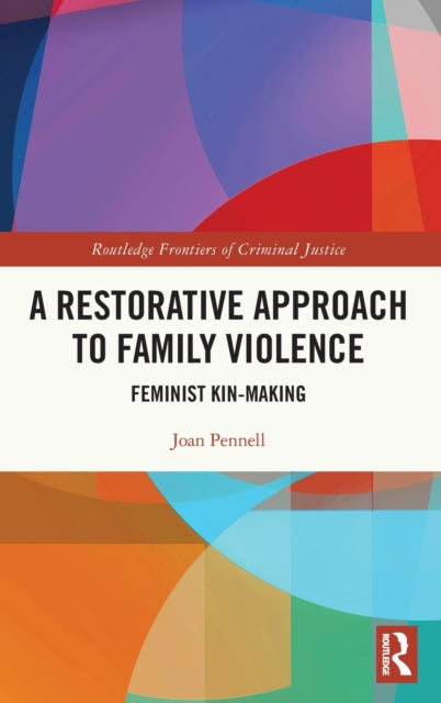Book cover of: Restorative Approach to Family Violence. By: Joan Pennell