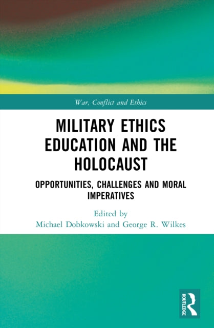 Book cover of: Military Ethics Education and the Holocaust
