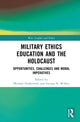 Book cover of: Military Ethics Education and the Holocaust