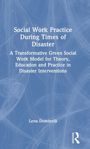 Social Work Practice During Times of Disaster
