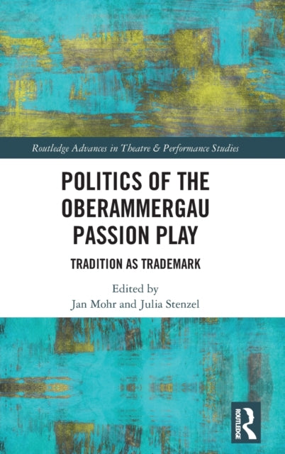 Book cover of: Politics of the Oberammergau Passion Play. By: Julia Stenzel
