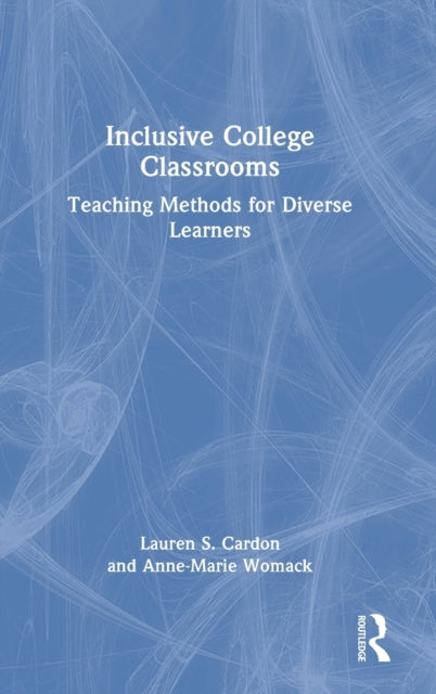 Book cover of: Inclusive College Classrooms. By: Lauren S. Cardon