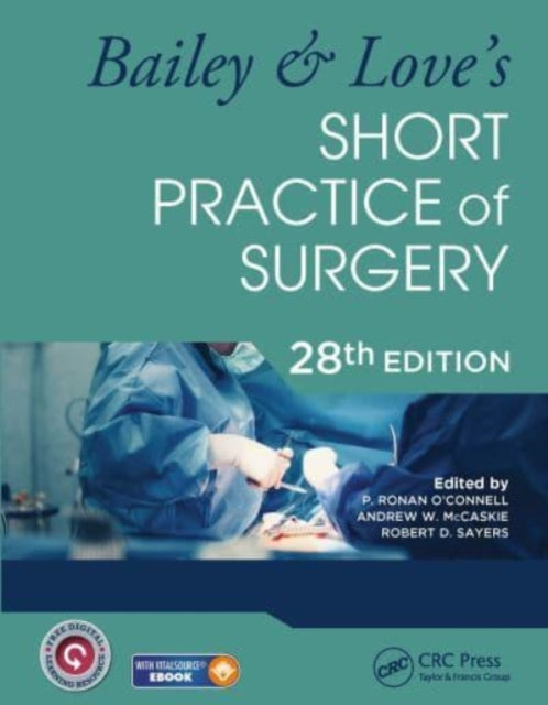 Book cover of: Bailey & Love's Short Practice of Surgery - 28th Edition. By: P. Ronan OConnell