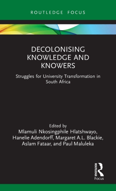 Book cover of: Decolonising Knowledge and Knowers. By: Mlamuli Nkosingphile Hlatshwayo