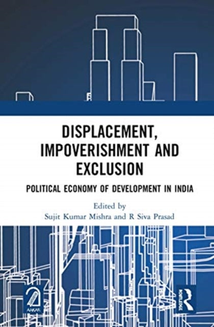 Displacement, Impoverishment and Exclusion