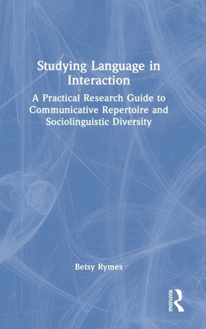 Book cover of: Studying Language in Interaction. By: Betsy Rymes