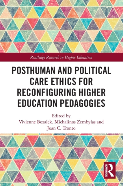 Book cover of: Posthuman and Political Care Ethics for Reconfiguring Higher Education Pedagogies. By: Vivienne Bozalek