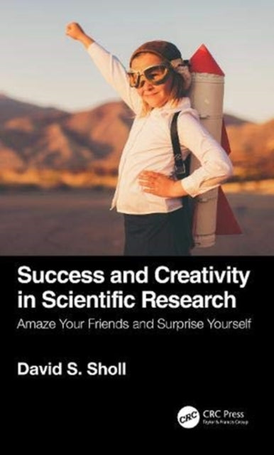 Book cover of: Success and Creativity in Scientific Research. By: David S. Sholl