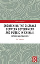 Book cover of: Shortening the Distance between Government and Public in China II. By: Xiaoyan Liu