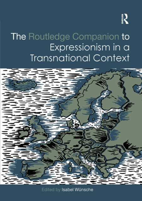 Book cover of: Routledge Companion to Expressionism in a Transnational Context. By: Isabel Wünsche