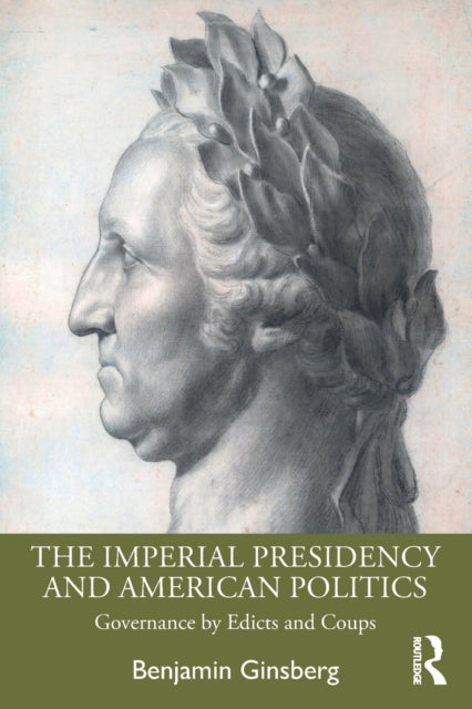 Book cover of: Imperial Presidency and American Politics. By: Benjamin Ginsberg