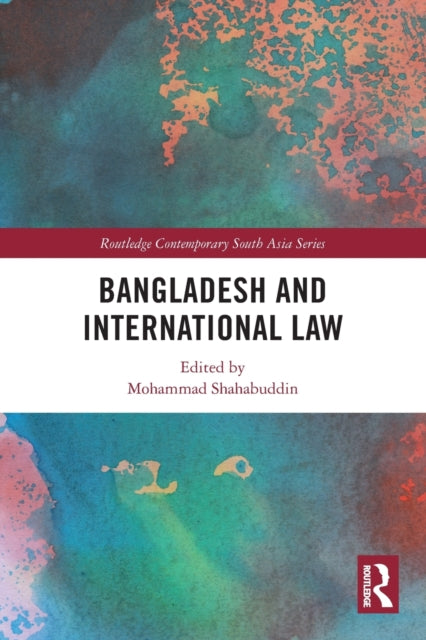 Book cover of: Bangladesh and International Law. By: Mohammad Shahabuddin