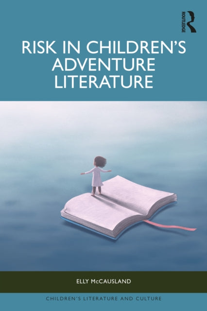 Book cover of: Risk in Children’s Adventure Literature. By: Elly McCausland