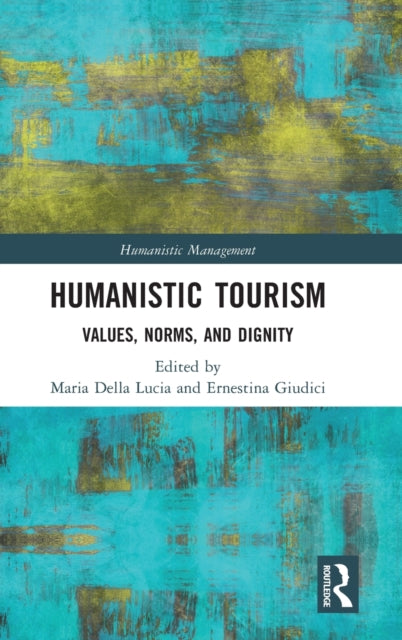 Book cover of: Humanistic Tourism. By: Maria Della Lucia