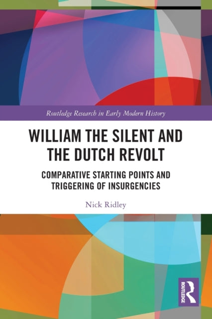 Book cover of: William the Silent and the Dutch Revolt. By: Nicholas Ridley