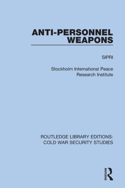 Book cover of: Anti-personnel Weapons. By: Stockholm International Peace Research Institute Staff