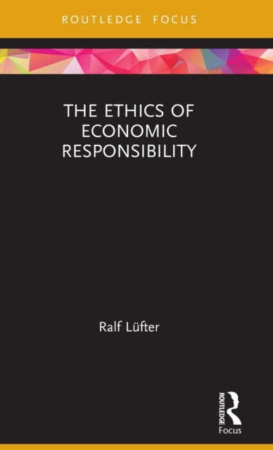 Book cover of: Ethics of Economic Responsibility. By: Ralf Lüfter